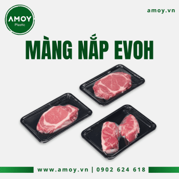 Màng nắp EVOH bảo quản thịt mát