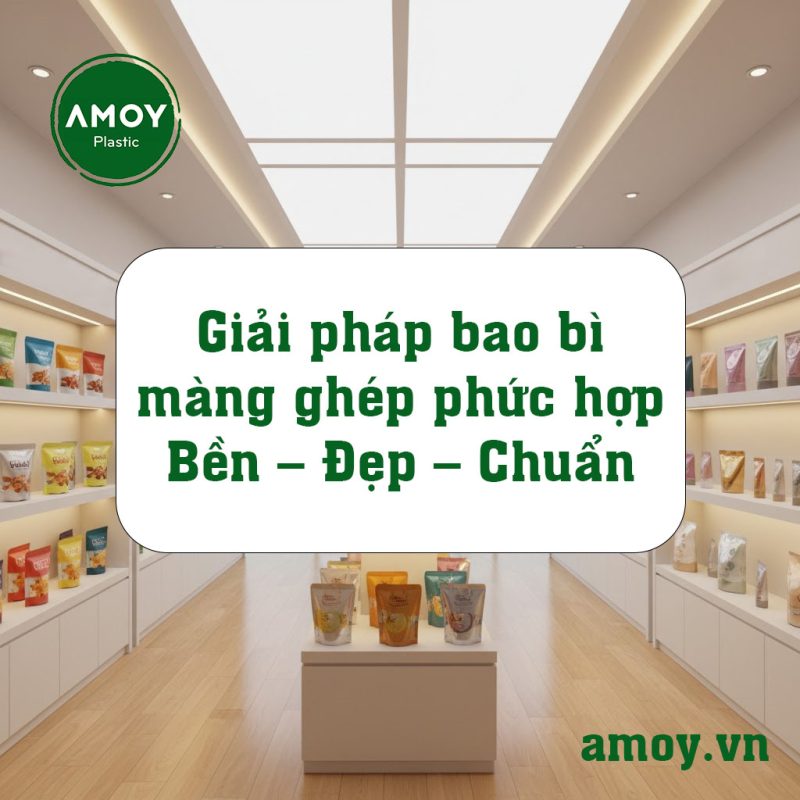 Tất cả thông tin giải pháp bao bì màng ghép phức hợp mà doanh nghiệp cần biết